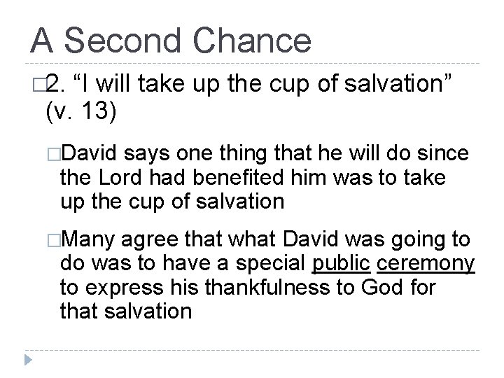 A Second Chance � 2. “I will take up the cup of salvation” (v.