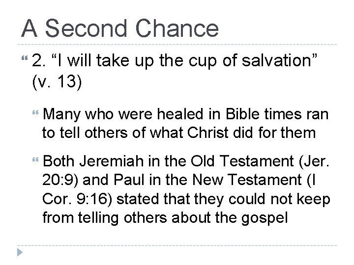 A Second Chance 2. “I will take up the cup of salvation” (v. 13)