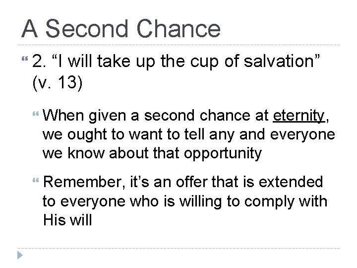 A Second Chance 2. “I will take up the cup of salvation” (v. 13)