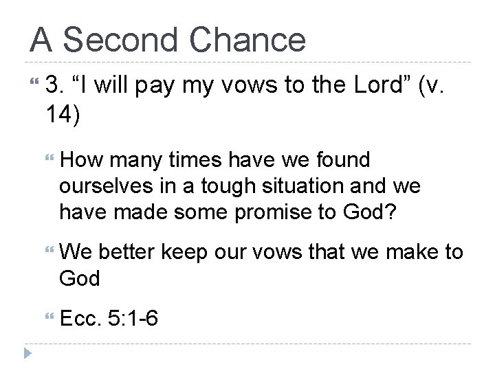 A Second Chance 3. “I will pay my vows to the Lord” (v. 14)