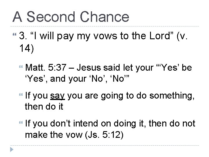 A Second Chance 3. “I will pay my vows to the Lord” (v. 14)