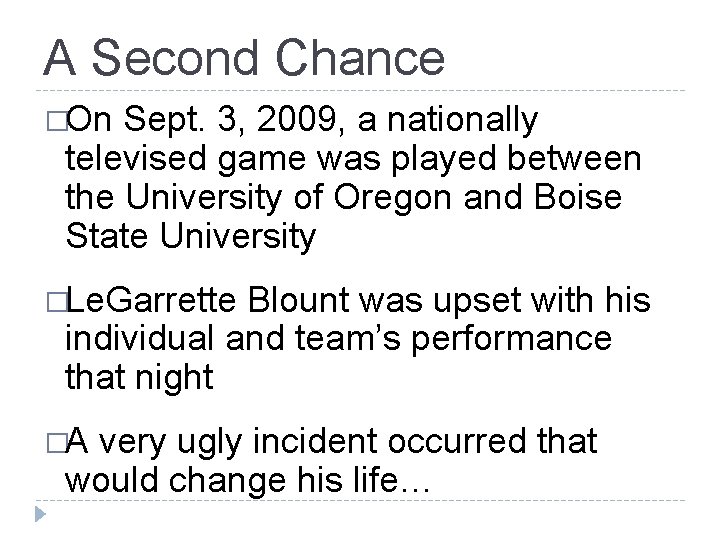 A Second Chance �On Sept. 3, 2009, a nationally televised game was played between