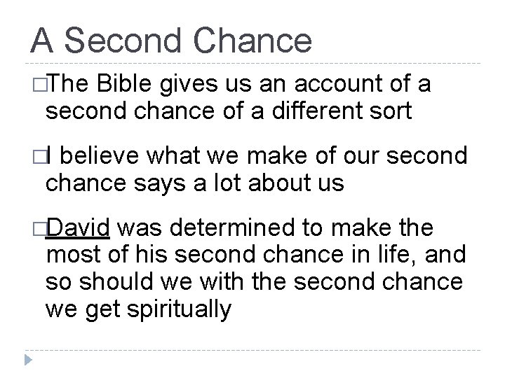 A Second Chance �The Bible gives us an account of a second chance of