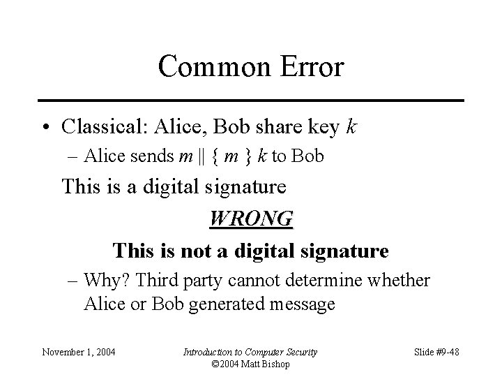 Common Error • Classical: Alice, Bob share key k – Alice sends m ||