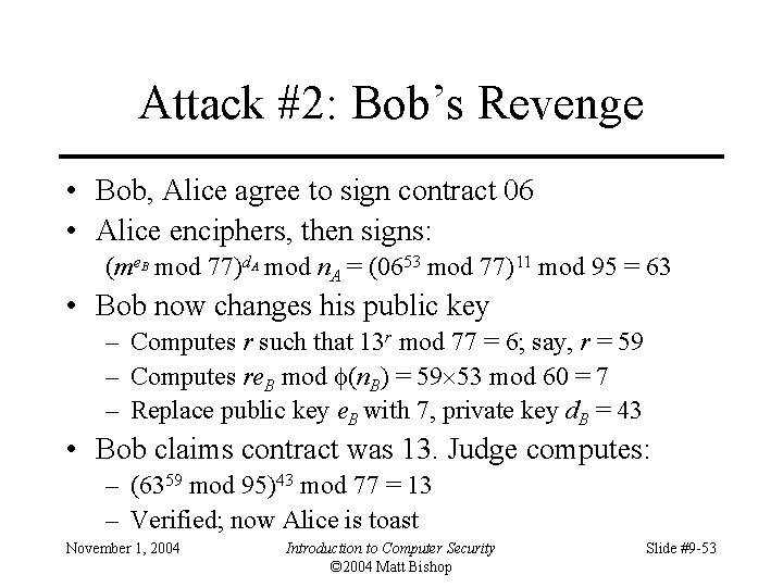 Attack #2: Bob’s Revenge • Bob, Alice agree to sign contract 06 • Alice