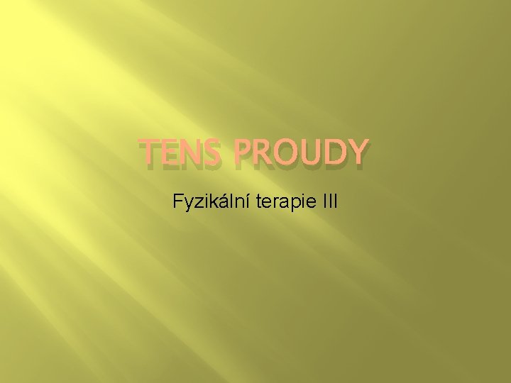 TENS PROUDY Fyzikální terapie III 