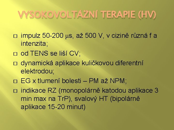 VYSOKOVOLTÁŽNÍ TERAPIE (HV) � � � impulz 50 -200 μs, až 500 V, v