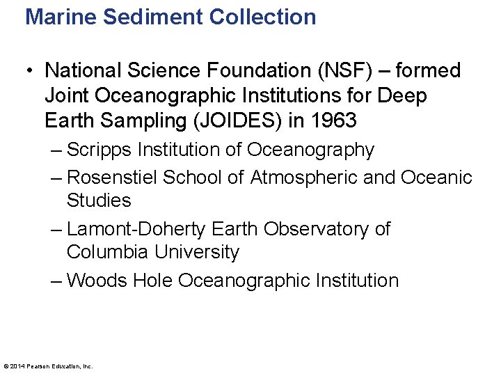 Marine Sediment Collection • National Science Foundation (NSF) – formed Joint Oceanographic Institutions for
