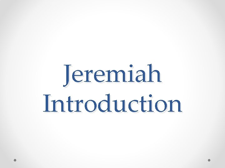 Jeremiah Introduction 