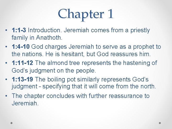 Chapter 1 • 1: 1 -3 Introduction. Jeremiah comes from a priestly family in