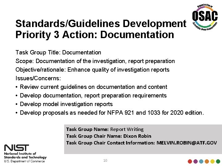 Standards/Guidelines Development Priority 3 Action: Documentation Task Group Title: Documentation Scope: Documentation of the