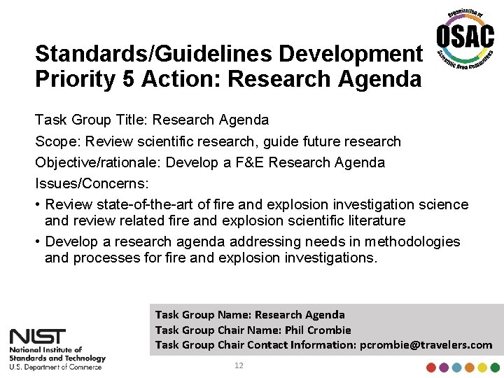 Standards/Guidelines Development Priority 5 Action: Research Agenda Task Group Title: Research Agenda Scope: Review