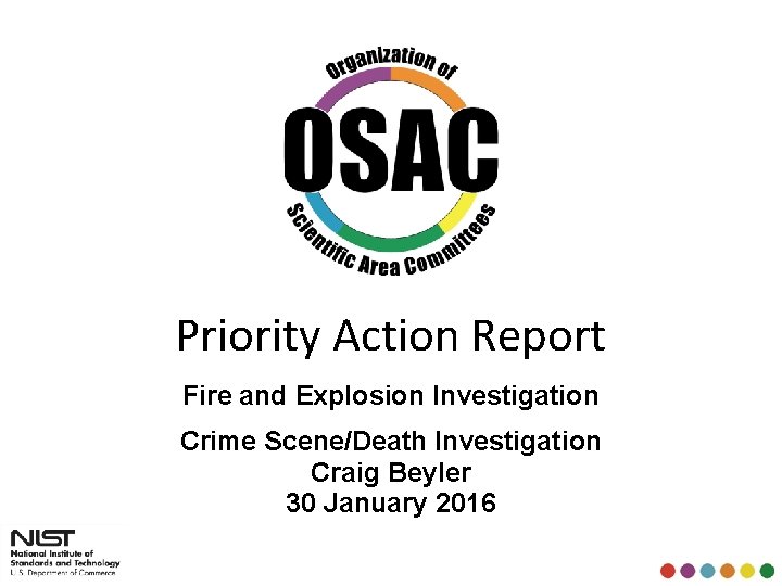 Priority Action Report Fire and Explosion Investigation Crime Scene/Death Investigation Craig Beyler 30 January