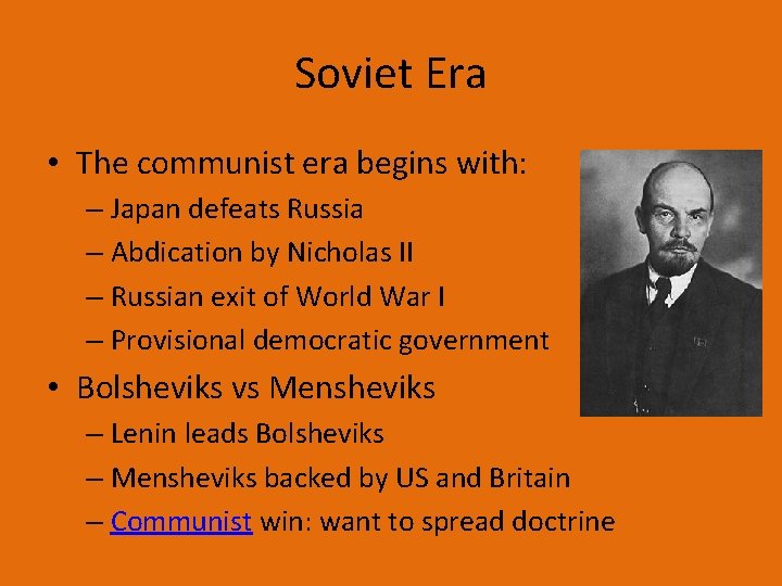 Soviet Era • The communist era begins with: – Japan defeats Russia – Abdication