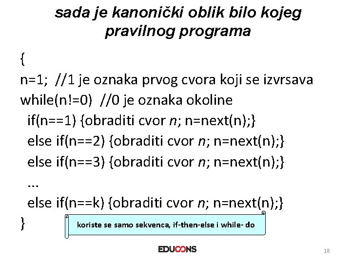 sada je kanonički oblik bilo kojeg pravilnog programa { n=1; //1 je oznaka prvog