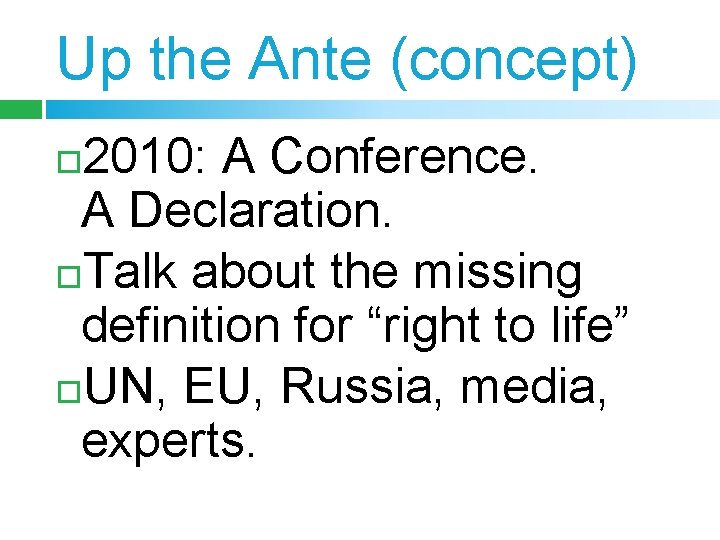 Up the Ante (concept) 2010: A Conference. A Declaration. Talk about the missing definition