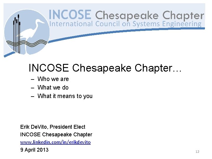 INCOSE Chesapeake Chapter… – Who we are – What we do – What it