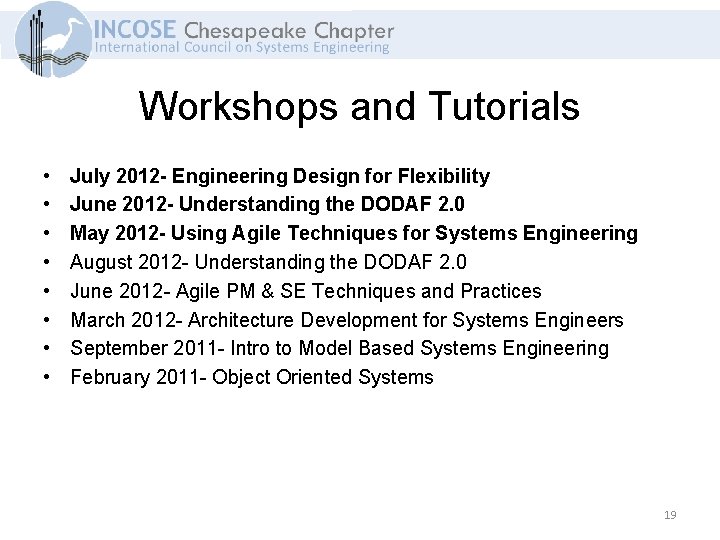 Workshops and Tutorials • • July 2012 - Engineering Design for Flexibility June 2012