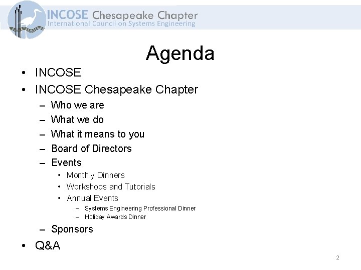 Agenda • INCOSE Chesapeake Chapter – – – Who we are What we do