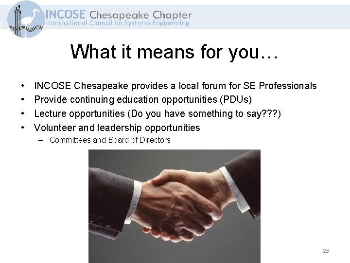 What it means for you… • • INCOSE Chesapeake provides a local forum for