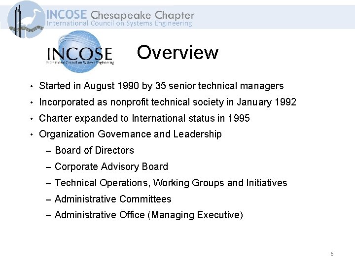 Overview • Started in August 1990 by 35 senior technical managers • Incorporated as