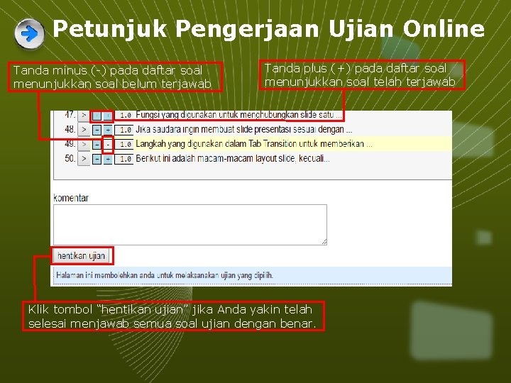 Petunjuk Pengerjaan Ujian Online Tanda minus (-) pada daftar soal menunjukkan soal belum terjawab