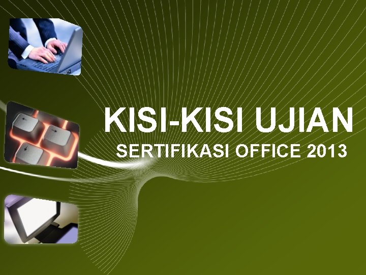 KISI-KISI UJIAN SERTIFIKASI OFFICE 2013 