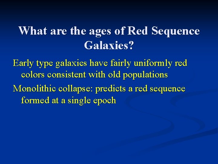 What are the ages of Red Sequence Galaxies? Early type galaxies have fairly uniformly