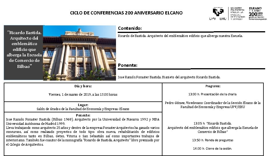 CICLO DE CONFERENCIAS 200 ANIVERSARIO ELCANO Contenido: “Ricardo Bastida. Ricardo de Bastida. Arquitecto del