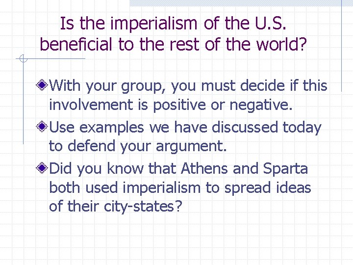 Is the imperialism of the U. S. beneficial to the rest of the world?