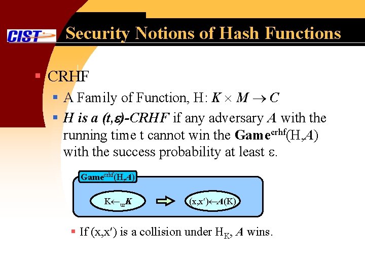 Security Notions of Hash Functions § CRHF § A Family of Function, H: K