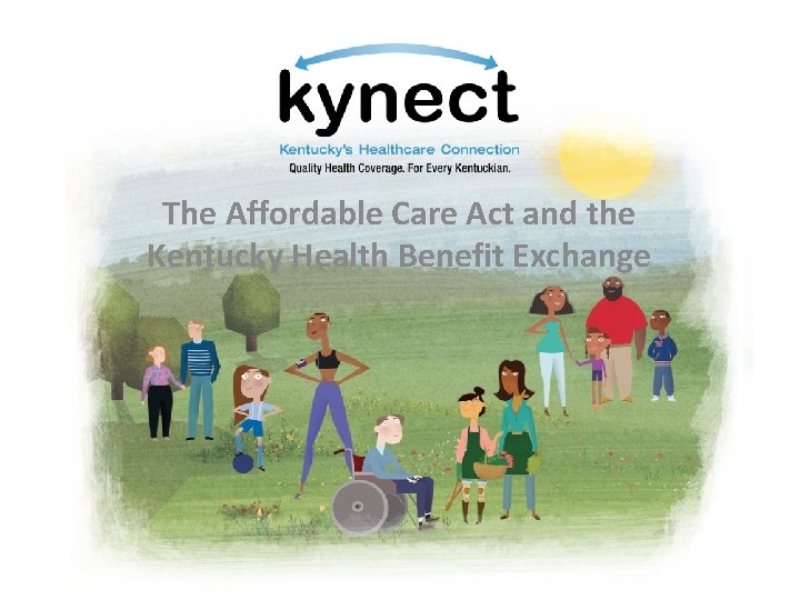 The Affordable Care Act and the Kentucky Health Benefit Exchange 