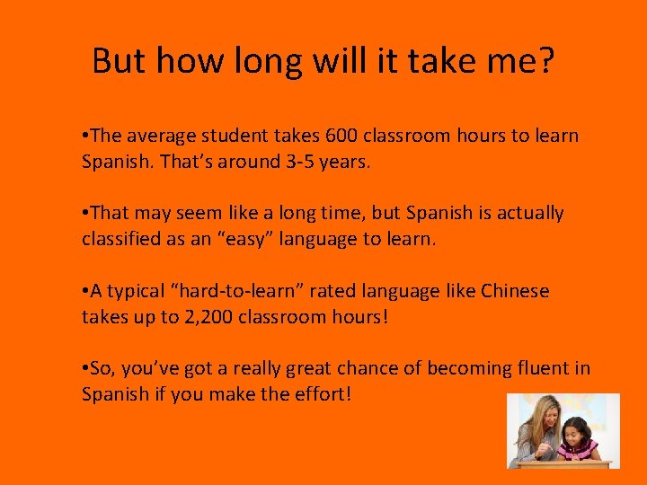 But how long will it take me? • The average student takes 600 classroom