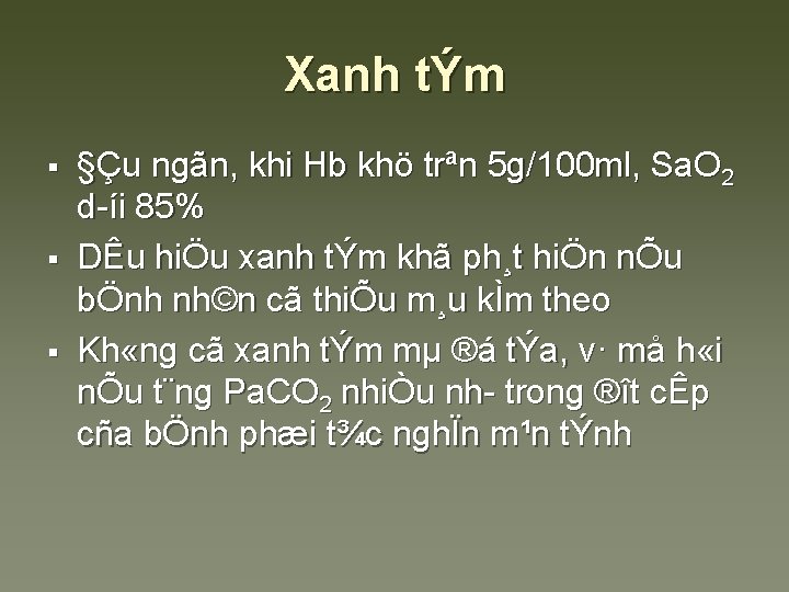 Xanh tÝm § §Çu ngãn, khi Hb khö trªn 5 g/100 ml, Sa. O