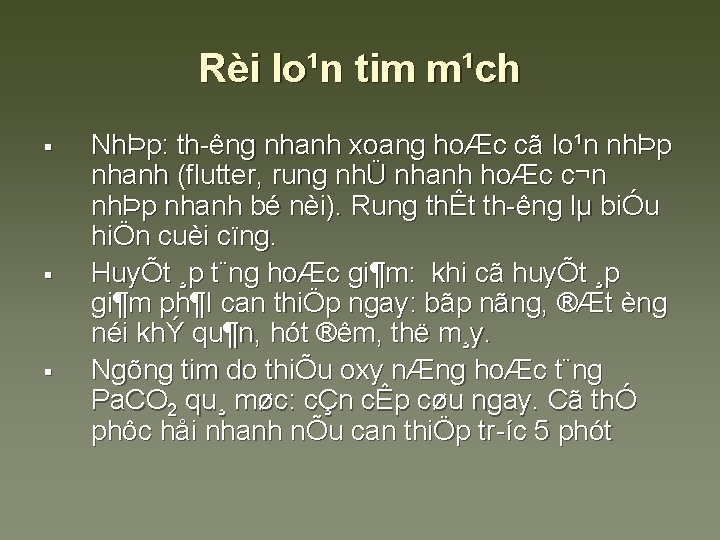 Rèi lo¹n tim m¹ch § § § NhÞp: th êng nhanh xoang hoÆc cã