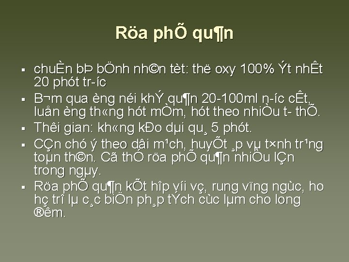 Röa phÕ qu¶n § § § chuÈn bÞ bÖnh nh©n tèt: thë oxy 100%