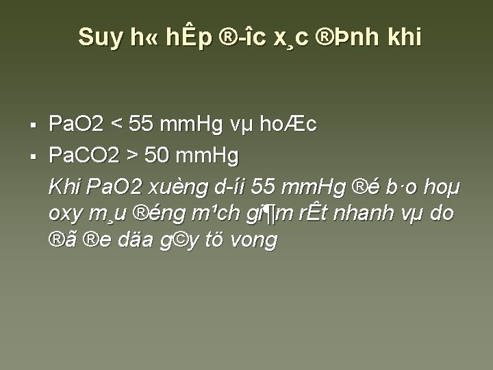 Suy h « hÊp ® îc x¸c ®Þnh khi § § Pa. O 2