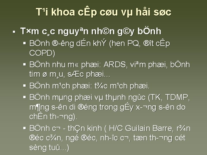 T¹i khoa cÊp cøu vµ håi søc § T×m c¸c nguyªn nh©n g©y bÖnh