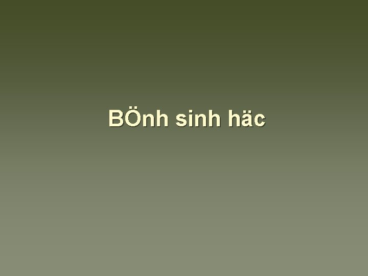 BÖnh sinh häc 