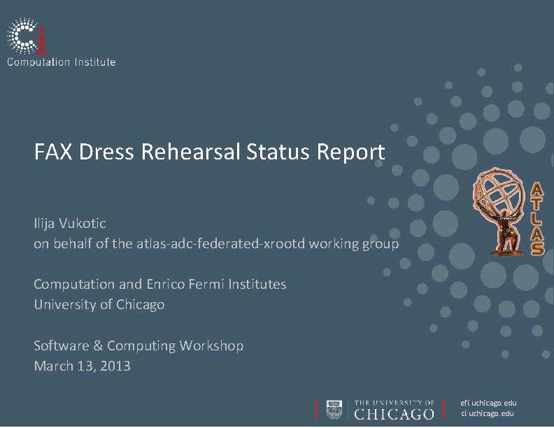 FAX Dress Rehearsal Status Report Ilija Vukotic on behalf of the atlas-adc-federated-xrootd working group