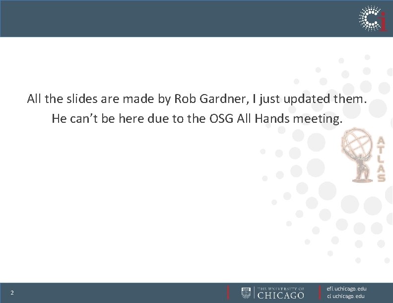 All the slides are made by Rob Gardner, I just updated them. He can’t