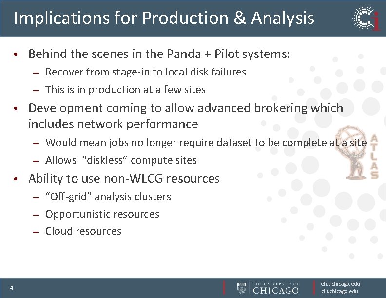 Implications for Production & Analysis • Behind the scenes in the Panda + Pilot