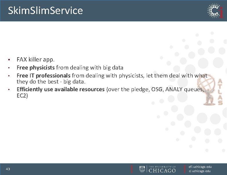 Skim. Slim. Service • • 43 FAX killer app. Free physicists from dealing with