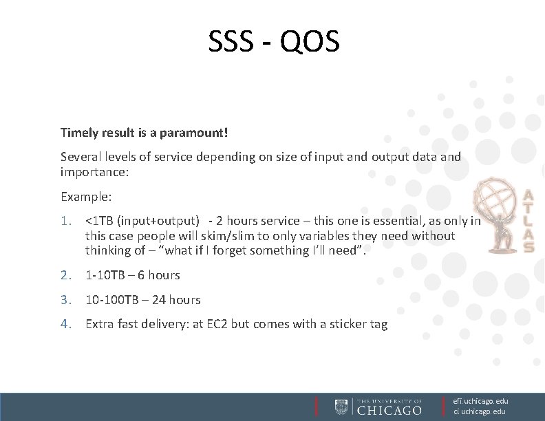 SSS - QOS Timely result is a paramount! Several levels of service depending on