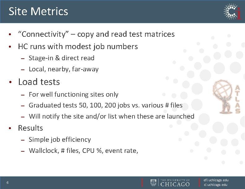Site Metrics “Connectivity” – copy and read test matrices • HC runs with modest