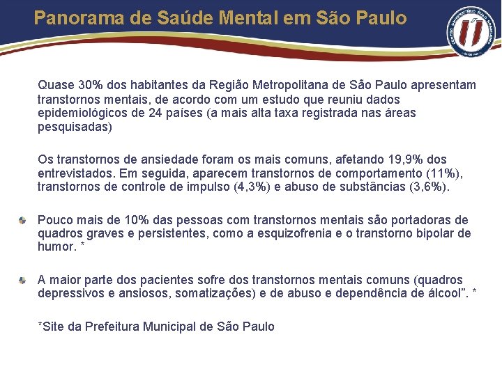 Panorama de Saúde Mental em São Paulo Quase 30% dos habitantes da Região Metropolitana