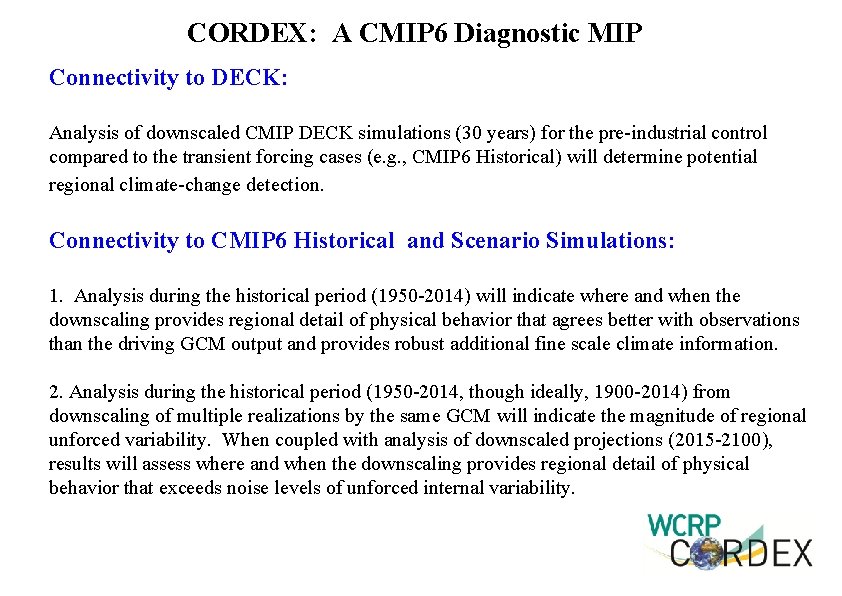 CORDEX: A CMIP 6 Diagnostic MIP Connectivity to DECK: Analysis of downscaled CMIP DECK