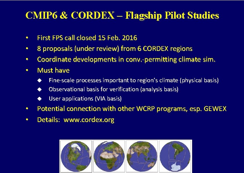 CMIP 6 & CORDEX – Flagship Pilot Studies • • First FPS call closed