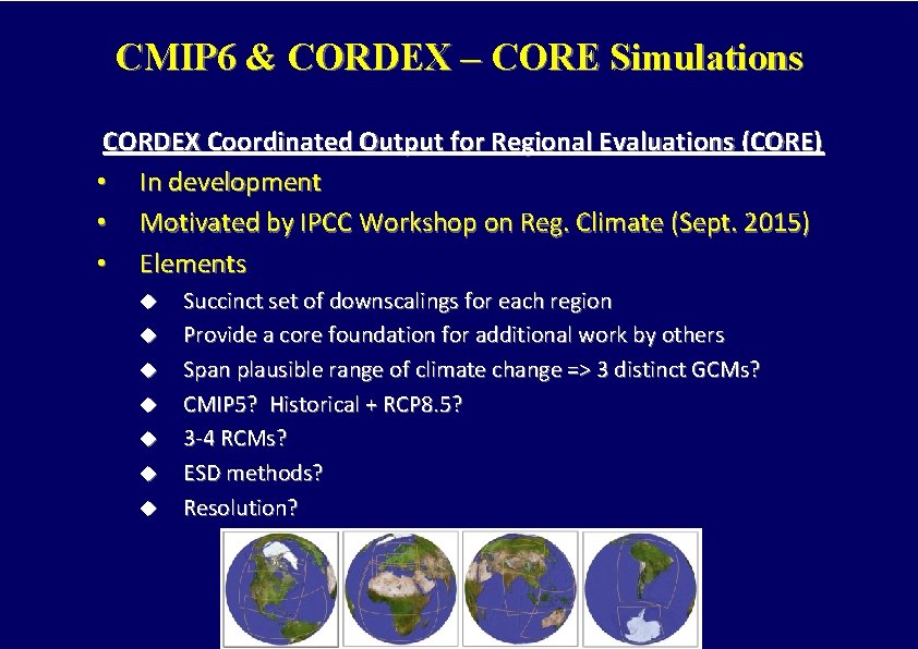 CMIP 6 & CORDEX – CORE Simulations CORDEX Coordinated Output for Regional Evaluations (CORE)