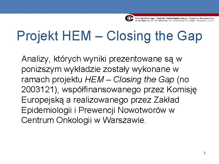 Projekt HEM – Closing the Gap Analizy, których wyniki prezentowane są w poniższym wykładzie